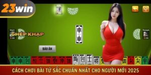 Cách Chơi Bài Tứ Sắc Chuẩn Nhất Cho Người Mới 2025