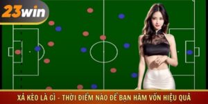 Xả Kèo Là Gì - Thời Điểm Nào Để Bạn Hãm Vốn Hiệu Quả